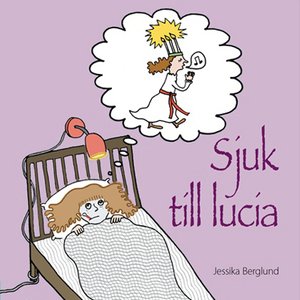 Omslag "Sjuk till lucia", Nypon förlag, med text Jessika Berglund.